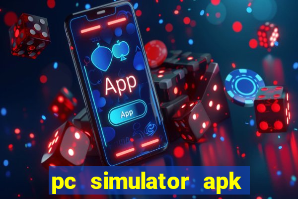 pc simulator apk dinheiro infinito